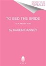 Karen Ranney - To Bed the Bride