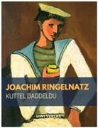 Joachim Ringelnatz - Kuttel Daddeldu oder das schlüpfrige Leid