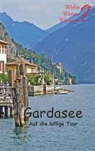 Ut Fischer, Ute Fischer, Bernhard Siegmund - Gardasee auf die billige Tour