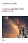 Rupert Sheldrake - La ciencia y las prácticas espirituales