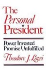 Theodore Lowi, Theodore J. Lowi - The Personal President