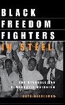 Ruth Needleman - Black Freedom Fighters in Steel