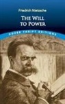 Friedrich Nietzsche, Friedrich Wilhelm Nietzsche - Will to Power