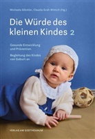 Michael Glöckler, Michaela Glöckler, Grah-Wittich, Grah-Wittich, Claudia Grah-Wittich - Die Würde des kleinen Kindes. Bd.2