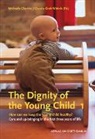 Michael Glöckler, Michaela Glöckler, Grah-Wittich, Grah-Wittich, Claudia Grah-Wittich - The Dignity of the Young Child. Vol.1