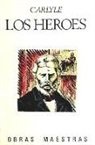 Thomas Carlyle - H&eacute;roes, los