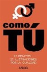 Fernando Marías - Como tú : 20 relatos + 20 ilustraciones por la igualdad