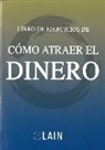 Laín García Calvo - Cómo atraer el dinero : libro de ejercicios