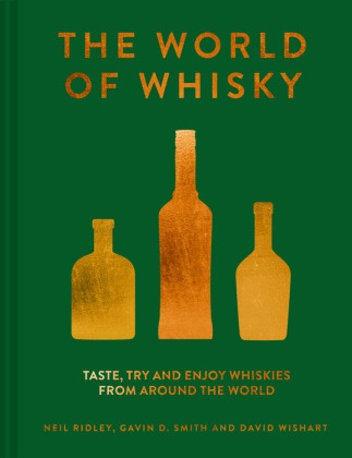 Neil Ridley, Neil Smith Ridley, Ridley Neil, Gavin D Smith, Gavin D. Smith, … - The World of Whisky Taste, try and enjoy whiskies from around the world