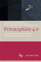 Hauke Behrendt, Wul Loh, Wulf Loh, Tobias Matzner, Tobias Matzner u a, Catrin Misselhorn - Privatsphäre 4.0; .