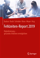 Bernhard Badura, Antj Ducki, Antje Ducki, Joachim Klose, Markus Meyer, Helmut Schröder... - Fehlzeiten-Report 2019