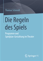 Thomas Schmidt - Die Regeln des Spiels