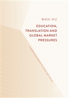 Wan Hu - Education, Translation and Global Market Pressures