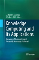 Kock Wiil, Kock Wiil, Margret Anouncia, S Margret Anouncia, S. Margret Anouncia, Uffe Kock Wiil - Knowledge Computing and Its Applications
