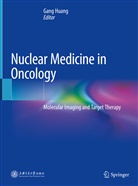 Gan Huang, Gang Huang - Nuclear Medicine in Oncology