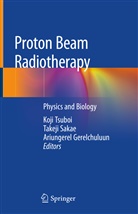 Ariungerel Gerelchuluun, Takej Sakae, Takeji Sakae, Koji Tsuboi - Proton Beam Radiotherapy