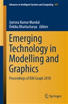 BHATTACHARYA, Bhattacharya, Debika Bhattacharya, Jyotsn Kumar Mandal, Jyotsna Kumar Mandal, Jyotsna Kumar Mandal - Emerging Technology in Modelling and Graphics