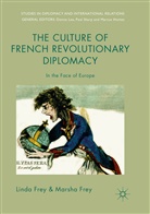 Lind Frey, Linda Frey, Marsha Frey - The Culture of French Revolutionary Diplomacy