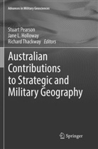 Jane L. Holloway, Jan L Holloway, Jane L Holloway, Stuart Pearson, Richard Thackway - Australian Contributions to Strategic and Military Geography