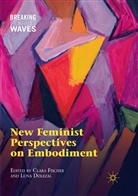 Dolezal, Dolezal, Luna Dolezal, Clar Fischer, Clara Fischer - New Feminist Perspectives on Embodiment