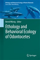 Bern Würsig, Bernd Würsig - Ethology and Behavioral Ecology of Odontocetes