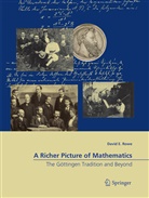 David E Rowe, David E. Rowe - A Richer Picture of Mathematics