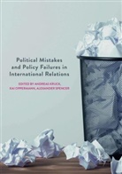 Andreas Kruck, Ka Oppermann, Kai Oppermann, Alexander Spencer - Political Mistakes and Policy Failures in International Relations