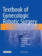 Alaa El-Ghobashy, Thoma Ind, Thomas Ind, Javier F. Magrina, Jan Persson, Jan Persson et al - Textbook of Gynecologic Robotic Surgery
