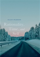 Olley Pearson, Olley (F O C H ) Pearson, Olley (F. O. C. H. Pearson, Olley (F.O.C.H.) Pearson - Rationality, Time, and Self