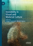 Asbjør Grønstad, Asbjørn Grønstad, Vågnes, Vågnes, Øyvind Vågnes - Invisibility in Visual and Material Culture