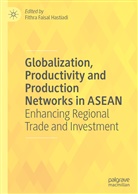 Fithr Faisal Hastiadi, Fithra Faisal Hastiadi, Fithra Faisal Hastiadi - Globalization, Productivity and Production Networks in ASEAN
