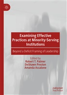 Amanda Assalone, Robert T. Palmer, DeShaw Preston, DeShawn Preston - Examining Effective Practices at Minority-Serving Institutions