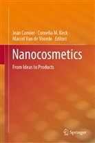 Jean Cornier, Marcel van de Voorde, Cornelia M. Keck, Corneli M Keck, Cornelia M Keck, Marcel Van de Voorde - Nanocosmetics