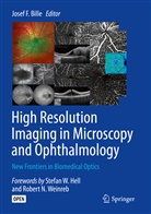Josef F. Bille, Jose F Bille, Josef F Bille - High Resolution Imaging in Microscopy and Ophthalmology
