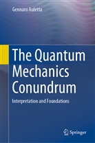 Gennaro Auletta - The Quantum Mechanics Conundrum