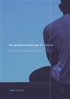 Anne Cleary - The Gendered Landscape of Suicide