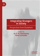 Jo D M Platenkamp, Jos D M Platenkamp, Jos D. M. Platenkamp, Jos D.M. Platenkamp, Schneider, Schneider... - Integrating Strangers in Society