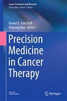 Danie D Von Hoff, Daniel D Von Hoff, Han, Han, Haiyong Han, Daniel D. von Hoff... - Precision Medicine in Cancer Therapy