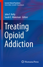 E Wakeman, E Wakeman, Joh F Kelly, John F Kelly, John Kelly, John F. Kelly... - Treating Opioid Addiction