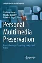 Robert H Logie, Robert H. Logie, Vasileios Mezaris, Claudi Niederée, Claudia Niederée - Personal Multimedia Preservation