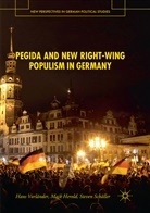 Mai Herold, Maik Herold, Steven Schäller, Han Vorländer, Hans Vorländer - PEGIDA and New Right-Wing Populism in Germany