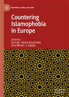 Amin Easat-Daas, Amina Easat-Daas, Ian Law, Arzu Merali, Arzu Merali et al, S. Sayyid... - Countering Islamophobia in Europe