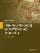Robert Dodgshon - Farming Communities in the Western Alps, 1500-1914