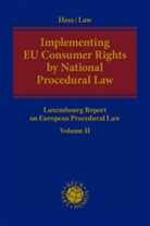Burkhar Hess, Burkhard Hess, LAW, Stephanie Law - Implementing EU Consumer Rights by National Procedural Law