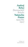 Andre Belyj, Andrej Belyj, Christoph Hellmundt, Natascha Pozzo, Johanne Nilo, … - Dornacher Briefe 1913 bis 1917