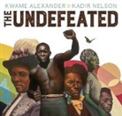 Kwame Alexander, Alexander Kwame, Kadir Nelson, Nelson Kadir - Undefeated