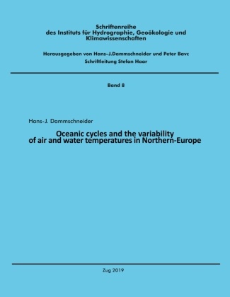 Hans-Joachim Dammschneider - Oceanic cycles and the variability of air and water temperatures in Northern-Europe