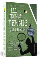 Florian Goosmann - 111 Gründe, Tennis zu lieben