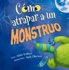 Adam Wallace, Andy Elkerton - Cómo atrapar a un monstruo
