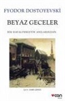 Fyedor Dostoyevski, Fyodor Mihaylovic Dostoyevski, Fyodor Mihaylovic Dostoyevski - Beyaz Geceler